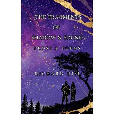 The Fragments of Shadow & Sound: Prose & Poems