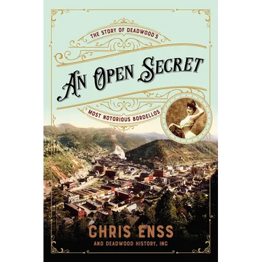 Open Secret: The Story of Deadwood's Most Notorious Bordellos