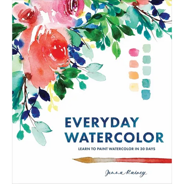 Everyday Watercolor: Learn to Paint Watercolor in 30 Days