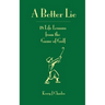 A Better Lie: 18 Life Lessons from the Game of Golf