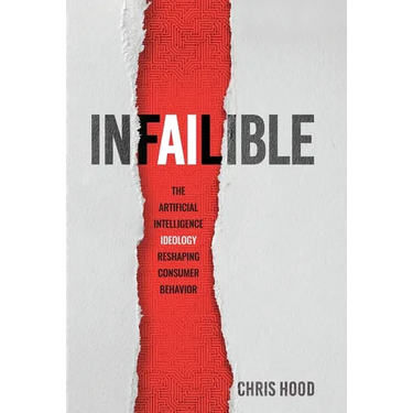 Infailible: The Artificial Intelligence Ideology Reshaping Consumer Behavior