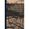 Soils and Fertilizers for Greenhouse and Garden