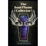 The Soul Phone Collector: Book Six of the Omnist Series