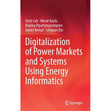 Digitalization of Power Markets and Systems Using Energy Informatics