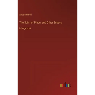 The Spirit of Place, and Other Essays: in large print