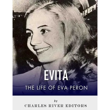 Evita: The Life of Eva Peron