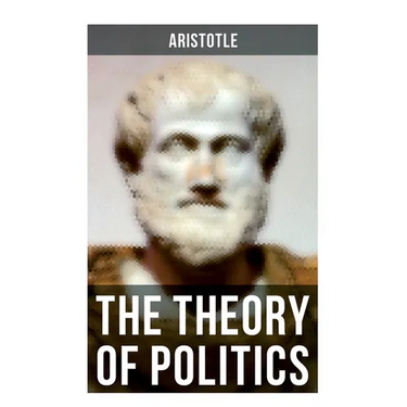 Aristotle: The Theory of Politics