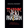 Thank You, Pakistan: Memoirs of a 1971 War Survivor