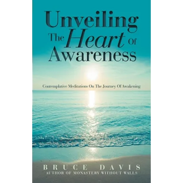 Unveiling the Heart of Awareness: Contemplative Meditations on the Journey of Awakening