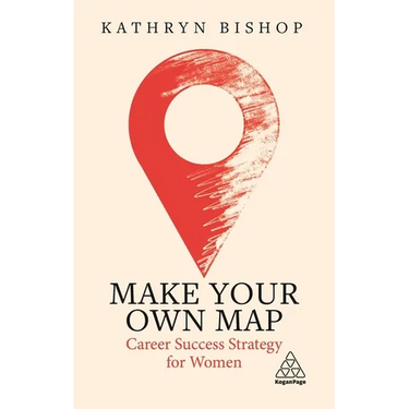 Make Your Own Map: Career Success Strategy for Women
