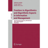 Frontiers in Algorithmics and Algorithmic Aspects in Information and Management: Joint International Conference, Faw-Aaim 2011, Jinhua, China, May 28-