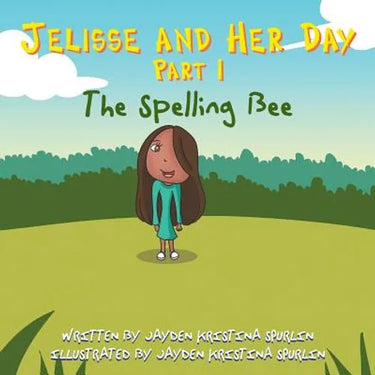 Jelisse and Her Day Part I: The Spelling Bee