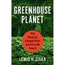 Greenhouse Planet: How Rising CO2 Changes Plants and Life as We Know It