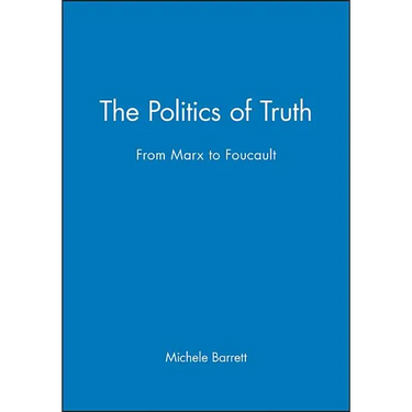 The Politics of Truth: From Marx to Foucault