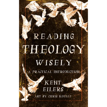 Reading Theology Wisely: A Practical Introduction