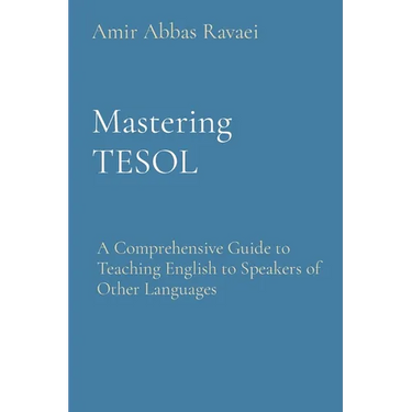 Mastering TESOL: A Comprehensive Guide to Teaching English to Speakers of Other Languages