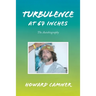 Turbulence at 67 Inches: The Autobiography