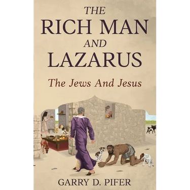The Rich Man and Lazarus - the Jews and Jesus
