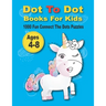Dot To Dot Books For Kids 1000 Fun Connect The Dots Puzzles: Easy Kids Dot To Dot Books Ages 4-6 3-8 3-5 6-8 (Boys & Girls Connect The Dots Activity B