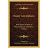 Beauty And Ugliness: And Other Studies In Psychological Aesthetics (1912)