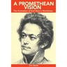A Promethean Vision: The Formation of Karl Marx's Worldview