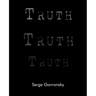 Truth Truth Truth: Truth in Berlin Truth in Paris Truth in New York