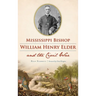 Mississippi Bishop William Henry Elder and the Civil War