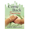 Come Back Tomorrow
