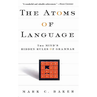 The Atoms of Language: The Mind's Hidden Rules of Grammar