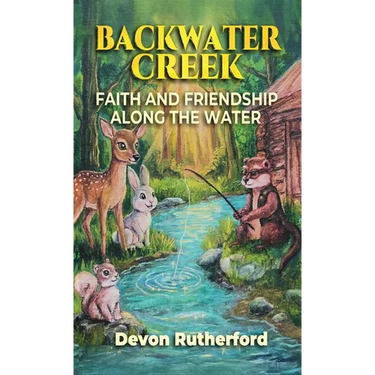 Backwater Creek: Faith and Friendship Along the Water