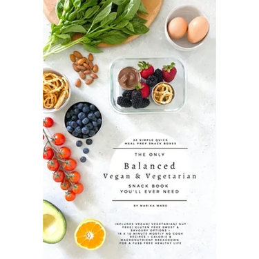 The only balanced vegan & vegetarian snack book you'll ever need