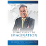 Giving Flight to Imagination: Leadership, Imagination, and Excellence