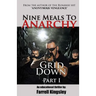 Nine Meals To Anarchy: Grid Down: A Preppers Educational Thriller! (Book 2)