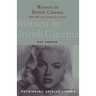 Women in British Cinema: Mad, Bad and Dangerous to Know