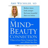 The Mind-Beauty Connection: 9 Days to Less Stress, Gorgeous Skin, and a Whole New You.