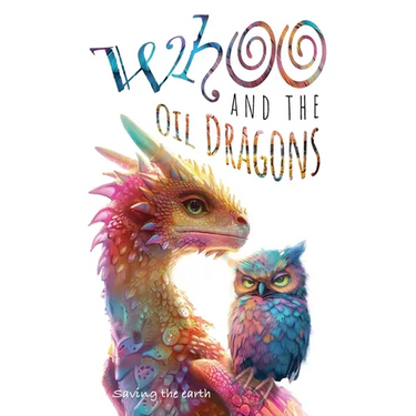 Whoo and the oil dragons: Saving the earth