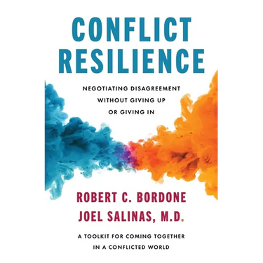 Conflict Resilience: Negotiating Disagreement Without Giving Up or Giving in
