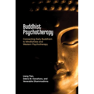 Buddhist Psychotherapy: Connecting Early Buddhism to Mindfulness and Western Psychotherapy