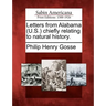 Letters from Alabama (U.S.) Chiefly Relating to Natural History.