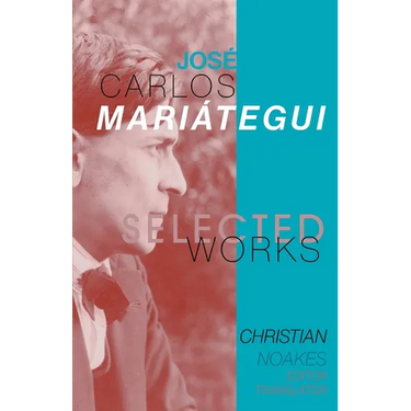 Selected Works of José Carlos Mariátegui