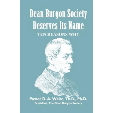 Dean Burgon Society Deserves Its Name, Ten Reasons Why