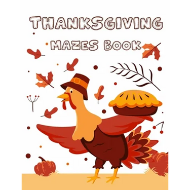 Thanksgiving Mazes Book: Fun Interactive and Activity Book Gift for Toddlers Pre-Schoolers and Kids 2-5