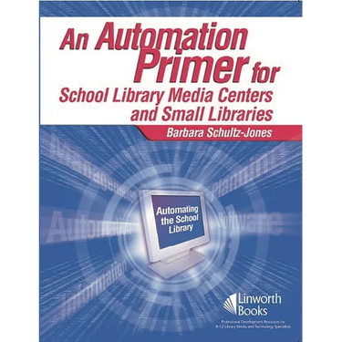An Automation Primer for School Library Media Centers