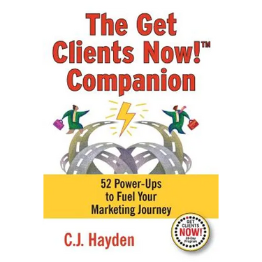 The Get Clients Now! Companion: 52 Power-Ups to Fuel Your Marketing Journey