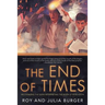 The End of Times: Recognizing the Signs Interpreting the Book of Revelation