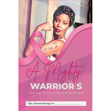 A Mighty Warrior's Journal of Healing and Strength