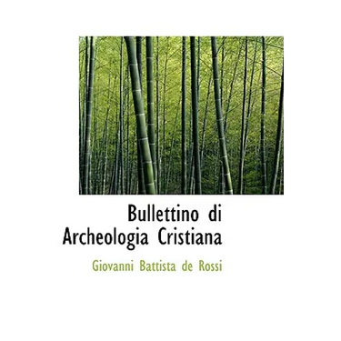 Bullettino Di Archeologia Cristiana