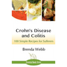 Crohn's Disease and Colitis: 100 Simple Recipes for Sufferers
