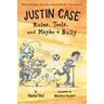 Justin Case: Rules, Tools, and Maybe a Bully