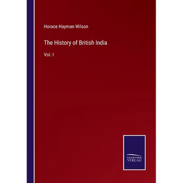 The History of British India: Vol. I
